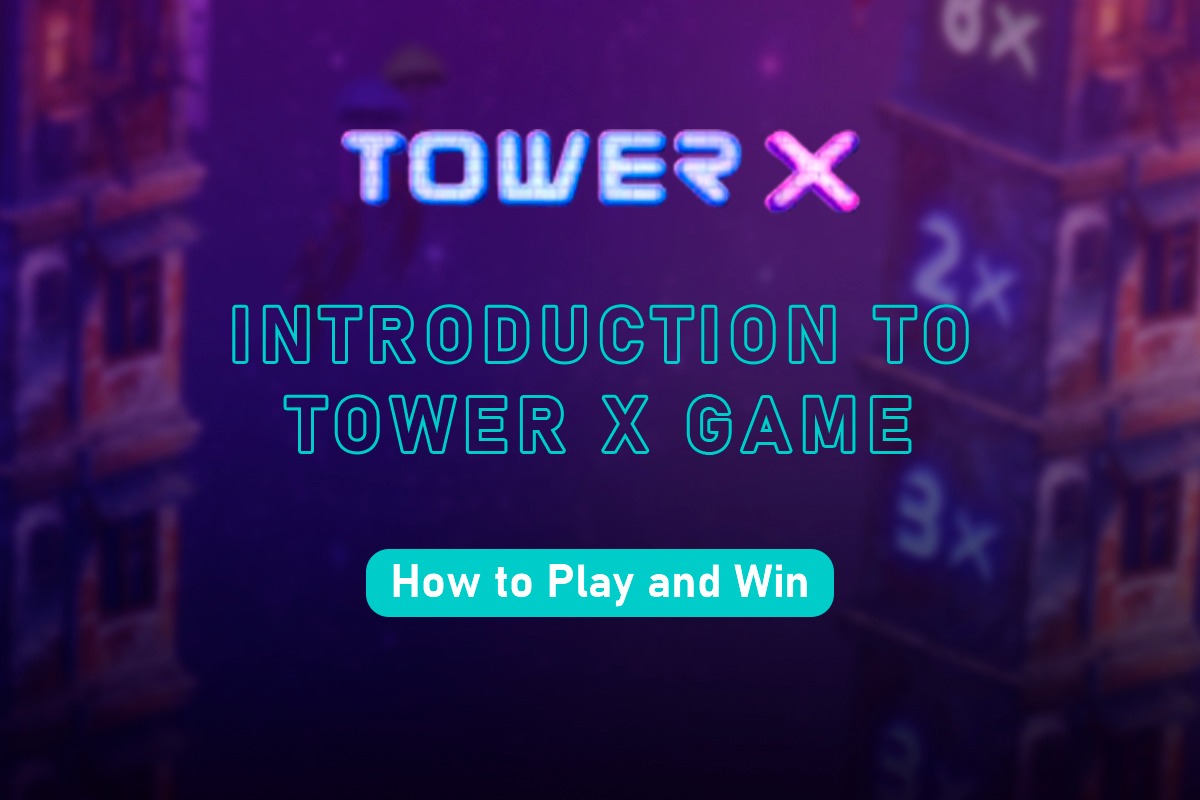 Introduction to Tower X Game: How to Play and Win