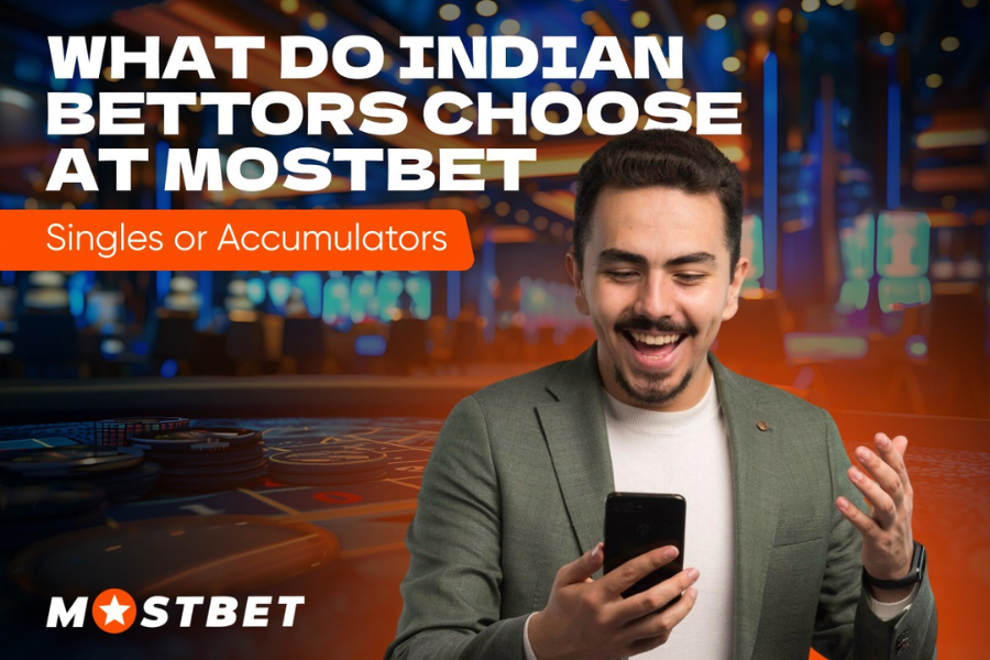 What Do Indian Bettors Choose at Mostbet